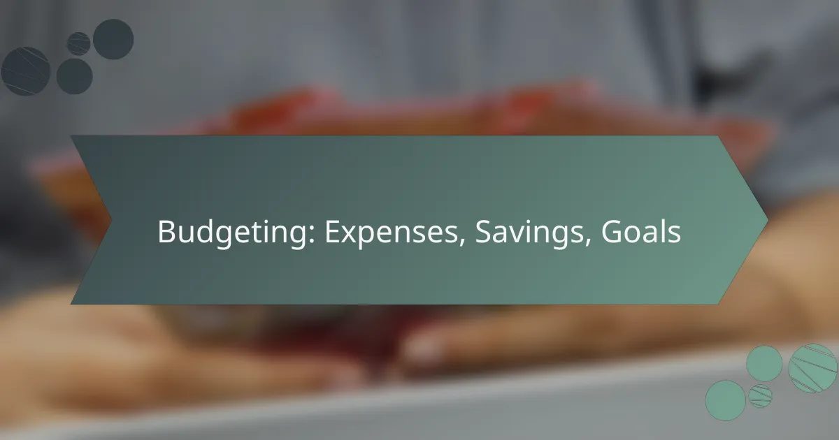 Budgeting: Expenses, Savings, Goals