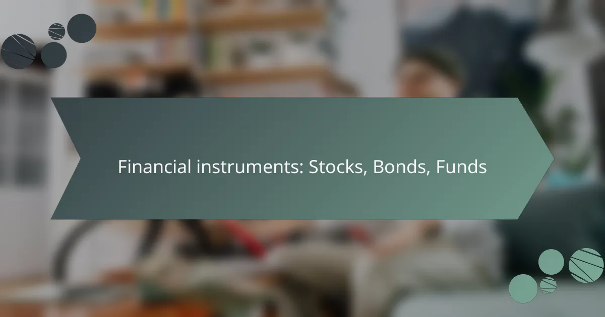 Financial instruments: Stocks, Bonds, Funds