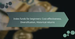 Index funds for beginners: Cost-effectiveness, Diversification, Historical returns