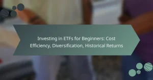 Investing in ETFs for Beginners: Cost Efficiency, Diversification, Historical Returns