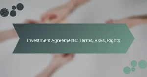 Investment Agreements: Terms, Risks, Rights