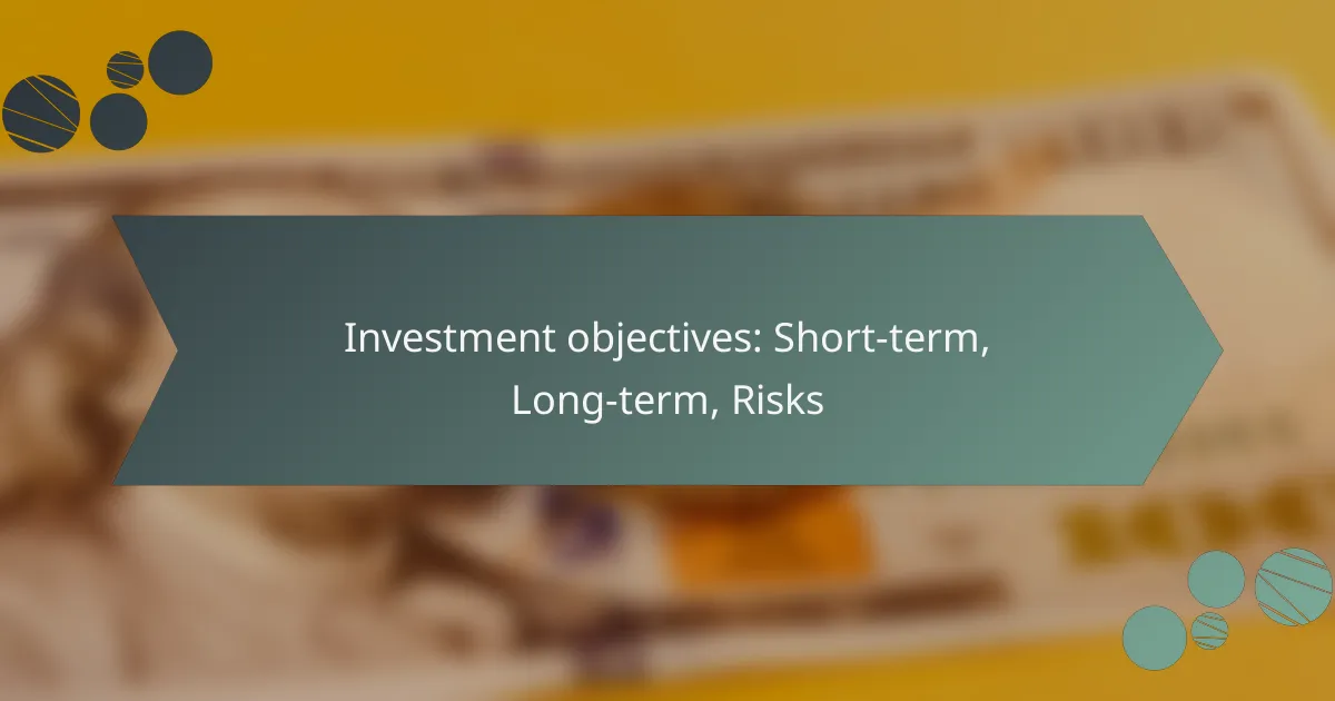 Investment objectives: Short-term, Long-term, Risks
