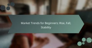 Market Trends for Beginners: Rise, Fall, Stability