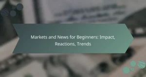 Markets and News for Beginners: Impact, Reactions, Trends