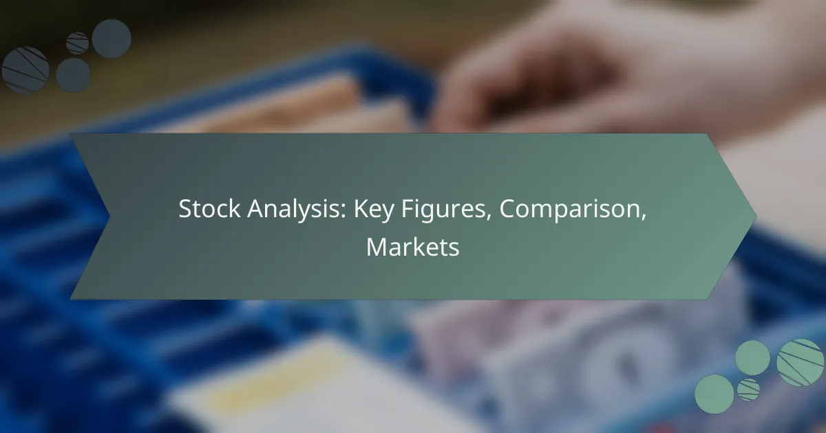 Stock Analysis: Key Figures, Comparison, Markets