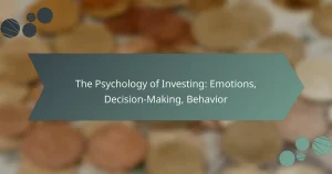 The Psychology of Investing: Emotions, Decision-Making, Behavior