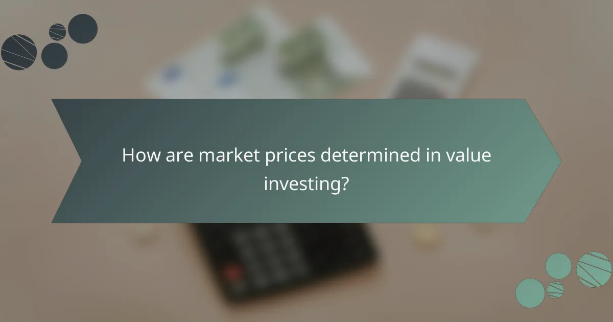How are market prices determined in value investing?