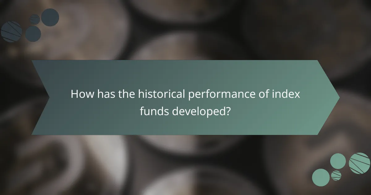 How has the historical performance of index funds developed?