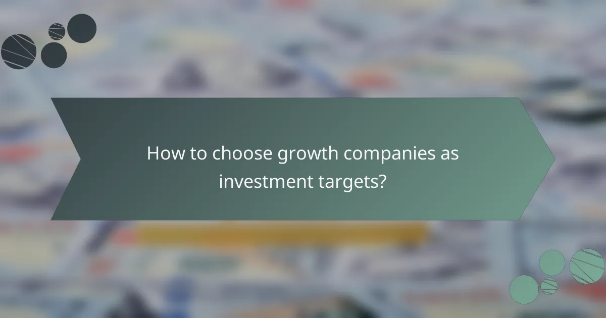 How to choose growth companies as investment targets?