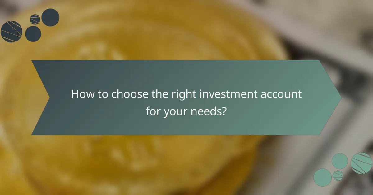 How to choose the right investment account for your needs?