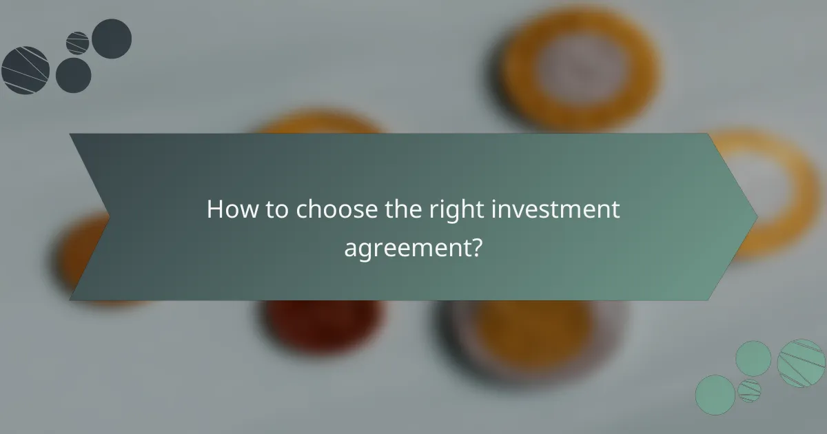 How to choose the right investment agreement?