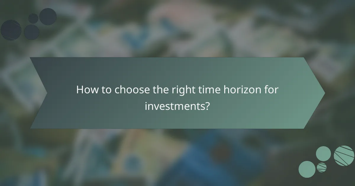 How to choose the right time horizon for investments?