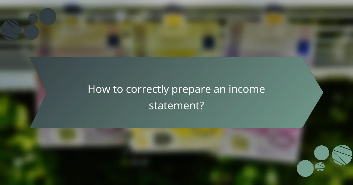 How to correctly prepare an income statement?