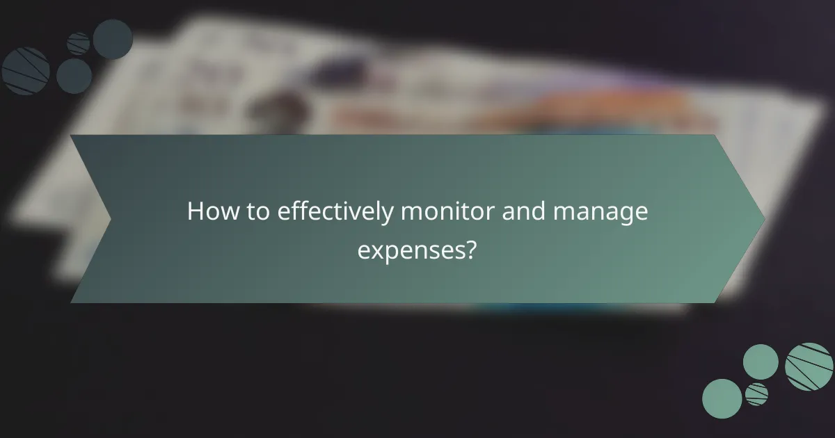 How to effectively monitor and manage expenses?
