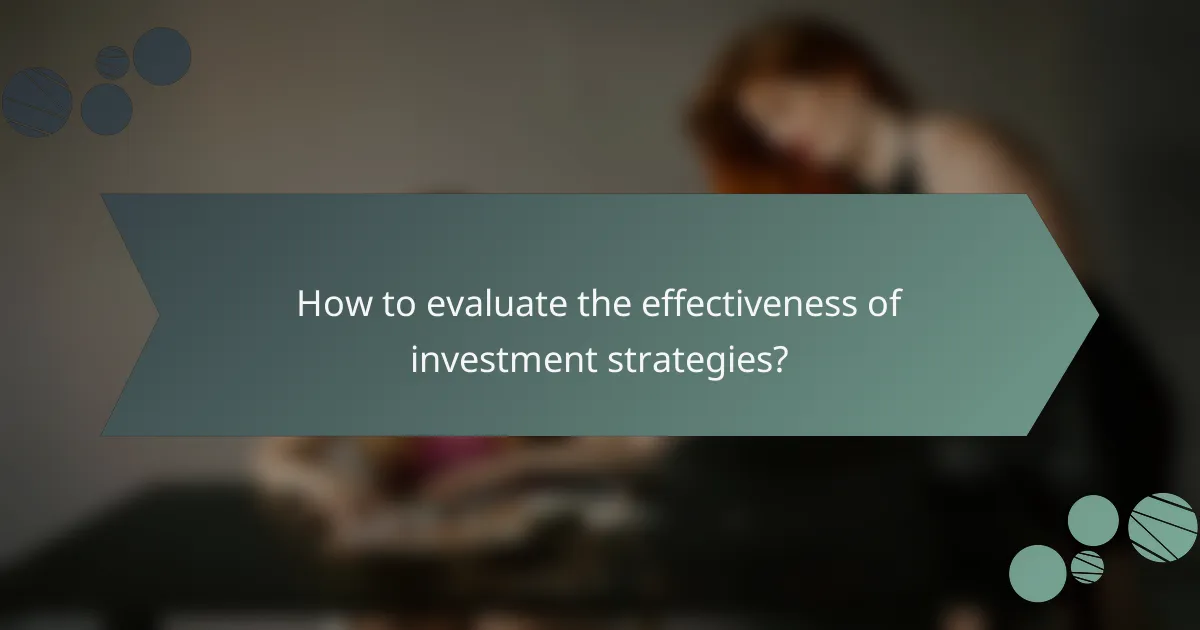 How to evaluate the effectiveness of investment strategies?