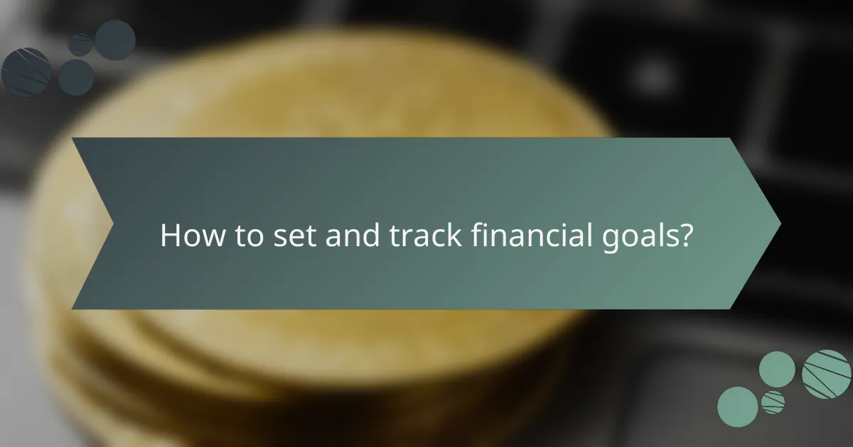 How to set and track financial goals?