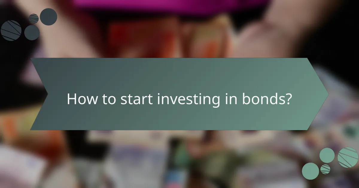 How to start investing in bonds?