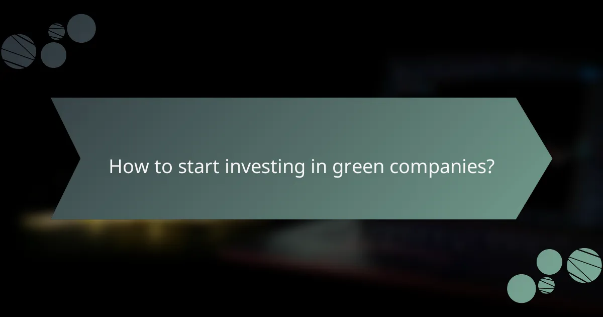 How to start investing in green companies?