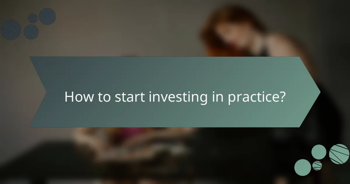 How to start investing in practice?