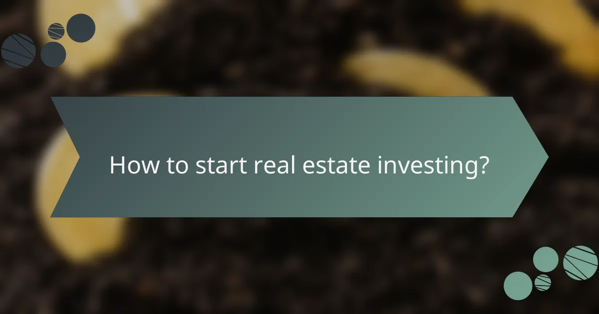 How to start real estate investing?