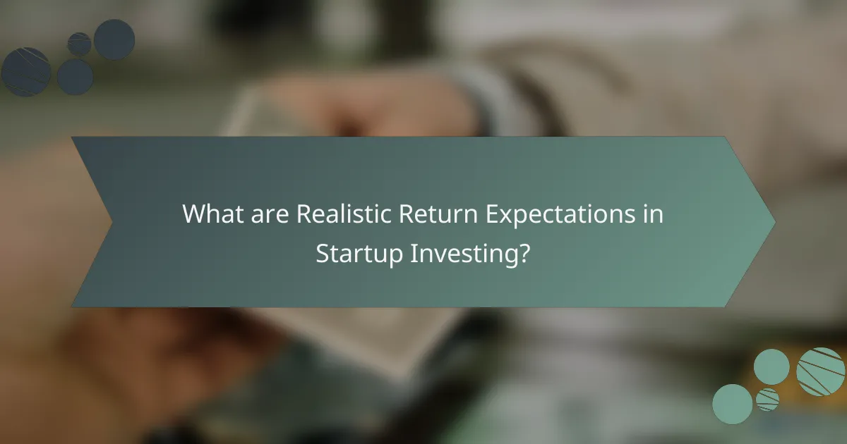 What are Realistic Return Expectations in Startup Investing?