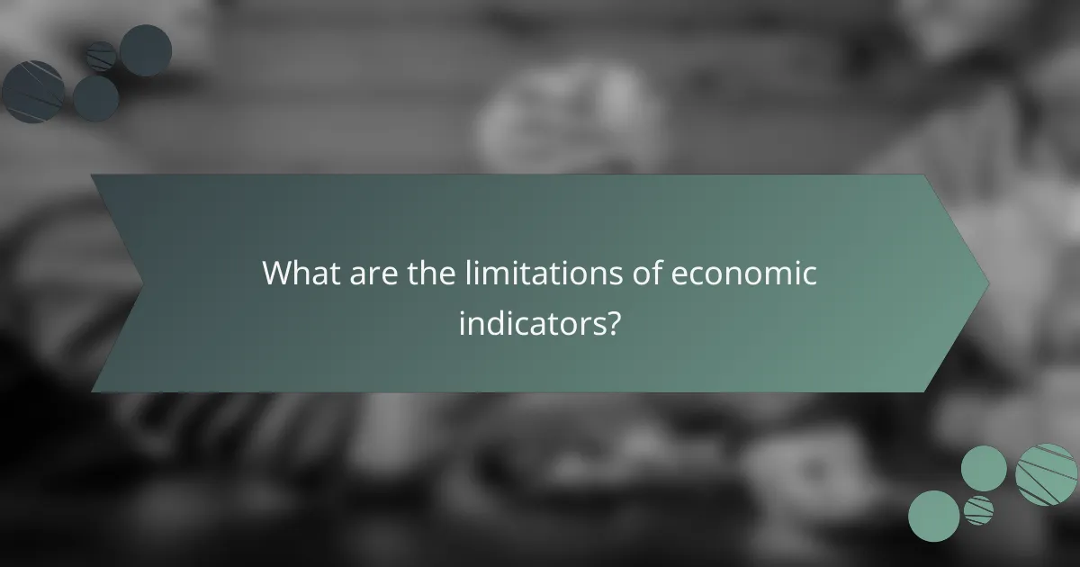 What are the limitations of economic indicators?