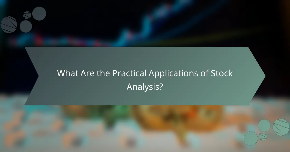 What Are the Practical Applications of Stock Analysis?