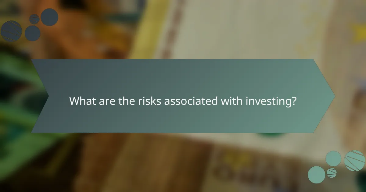 What are the risks associated with investing?