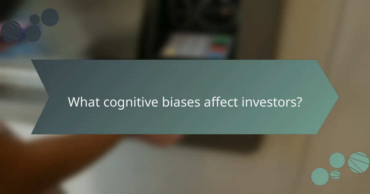What cognitive biases affect investors?