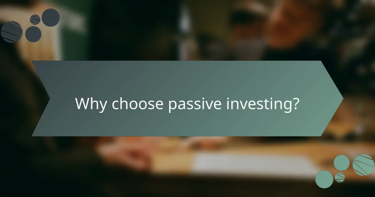 Why choose passive investing?